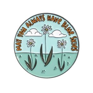 “May You Always Have Blue Skies” Brand New Enamel Pin